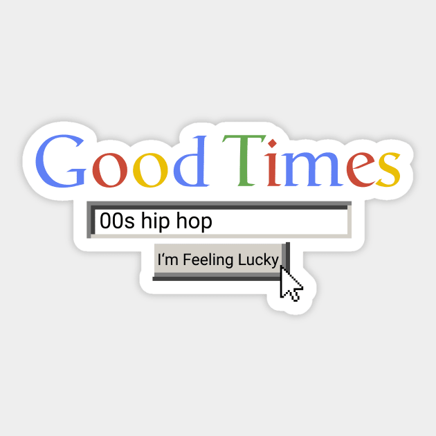 Good Times 00s Hip-Hop Sticker by Graograman